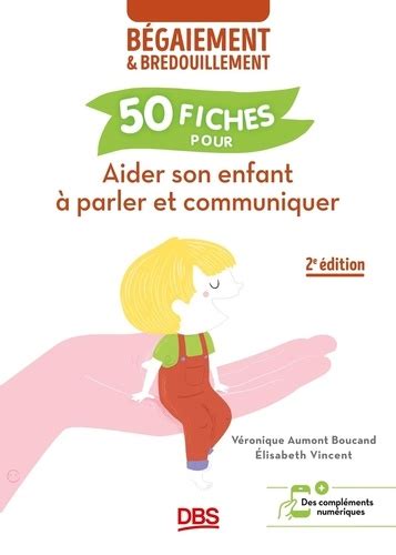 Fiches Pour Aider Son Enfant Parler Et De V Ronique Aumont