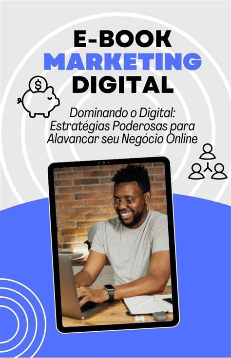 Dominando O Digital Estratégias Poderosas Para Alavancar Seu Negócio