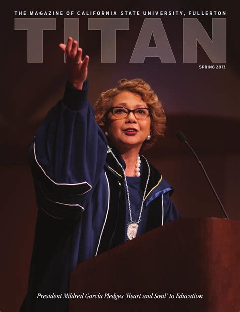 CSUF Titan Magazine - Spring 2013 by Cal State Fullerton - Issuu