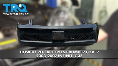 How To Replace Front Bumper Cover 2003 2007 Infiniti G35 YouTube