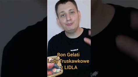 TRUSKAWKOWE LODY Z LIDLA BON GELATI Testsmaku Jedzenie Dc Dlaciebie