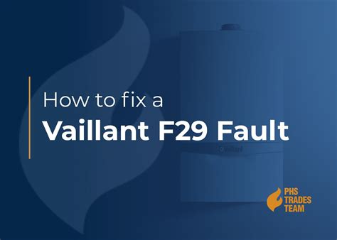 How To Fix A Vaillant F29 Fault Code Trades Team