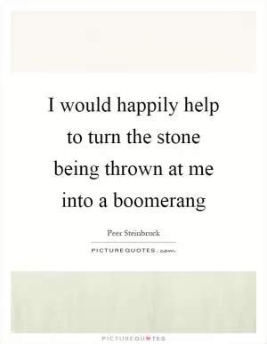 Boomerang Quotes | Boomerang Sayings | Boomerang Picture Quotes