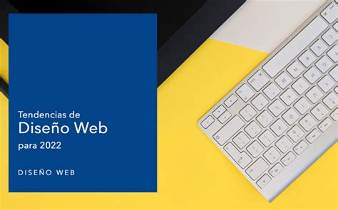 12 Tendencias De Diseño Web 2022 Innobing