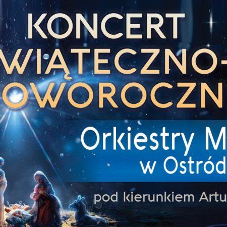 Koncert Wi Teczno Noworoczny Orkiestry Miejskiej Ostr Da Mazury