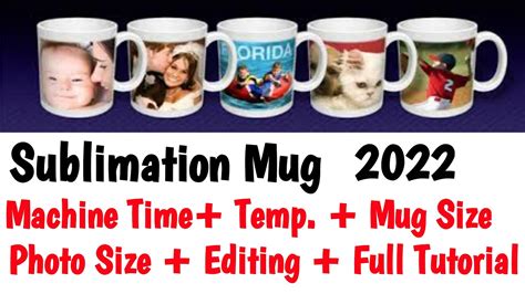 Sublimation Mug Printing Time And Temperature Full Tutorial Video Follow Your Passion Youtube