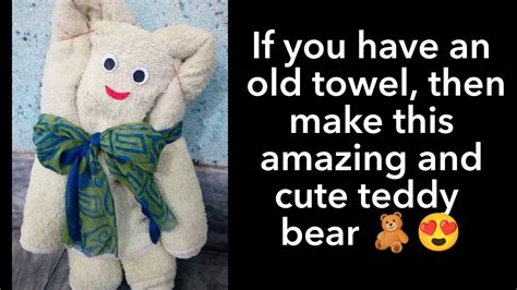 Diy Towel Teddy Bear How To Make A Teddy Bear With An Old Towel