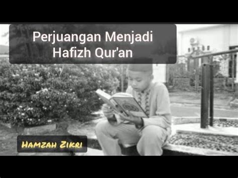 Film Pendek Hafizh Qur An Perjuangan Hamzah Zikri Menghafal Juz