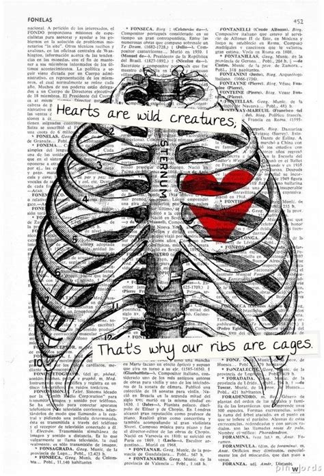 Hearts Are Wild Creatures That S Why Our Ribs Are Cages Thinking Of