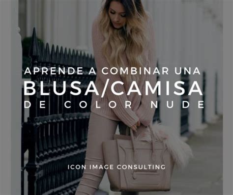 Cómo combinar una blusa color NUDE Asesoría de imagen personal Outfit mujer Beige outfit