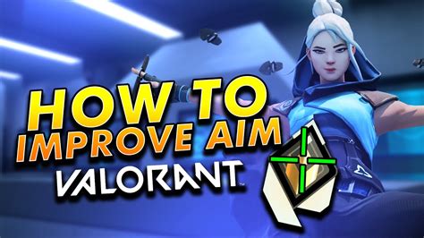 How To Improve Valorant Aim Valorant Aim Guide Youtube