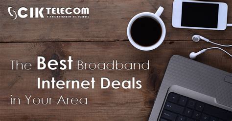 CIK Telecom Blog: The Best Broadband Internet Deals in Your Area