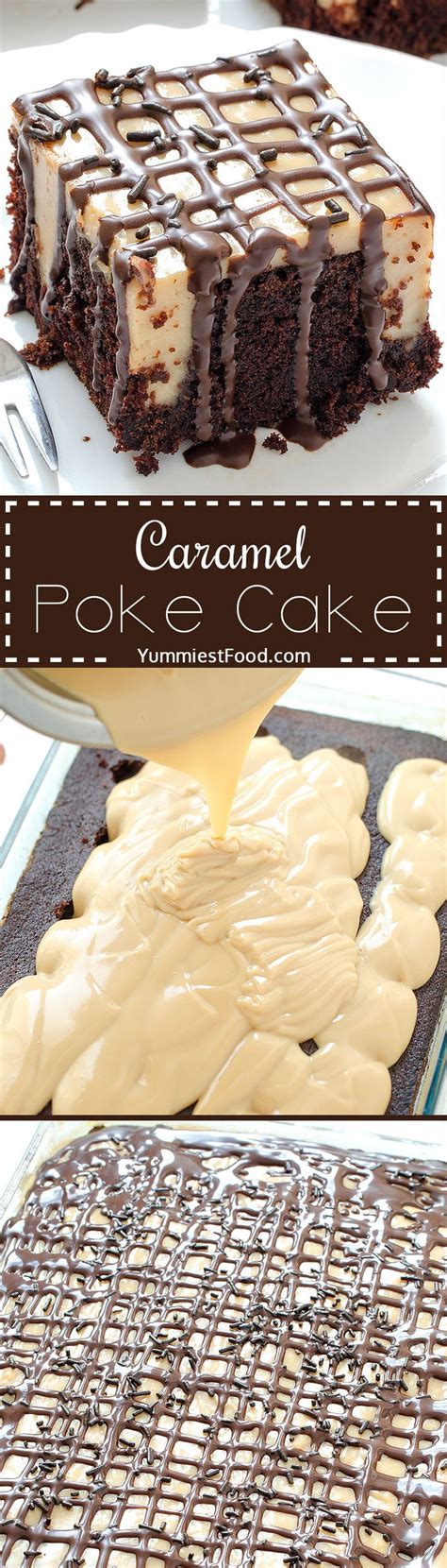 Caramel Poke Cake You Will Love This Cake Perfect Combination Of