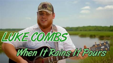 Luke Combs When It Rains It Pours Lyrics Youtube