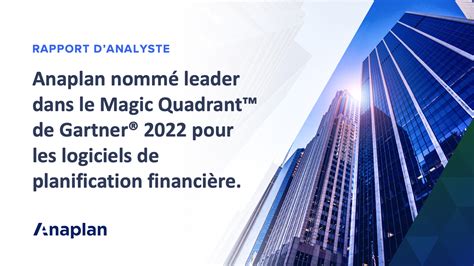 Anaplan nommé leader dans le Magic Quadrant de Gartner 2022 pour les