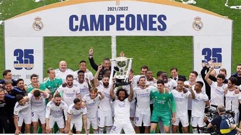 5 Fakta Real Madrid Juara Liga Spanyol 2021 2022 Kunci Gelar Lebih