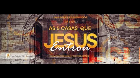 Domingo As Casas Que Jesus Entrou Youtube