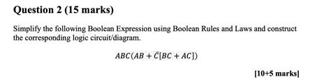 Question 2 15 Marks Simplify The Following Boolean Expression Using Boolean Rules And Laws And