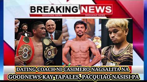 Dating Coach Ni Casimero Nag Salita Na Goodnews Kay Tapales Pacquiao