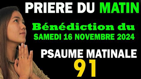 Prière du jour du Lundi 11 Novembre 2024 Psaume du matin évangile