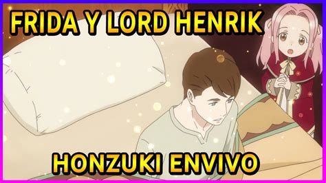 UN MILAGRO EN LA CASA DE LORD HENRIK HONZUKI ENVIVO 67 YouTube