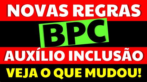 Novas Regras do BPC e Auxílio inclusão Entenda o que mudou