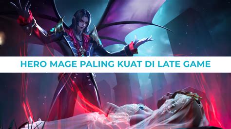 3 Hero Mage Paling Kuat Di Late Game Damagenya Sakit Banget Gamedaim