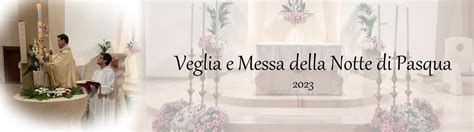 Veglia E Messa Della Notte Di Pasqua Parrocchia Madonna Della