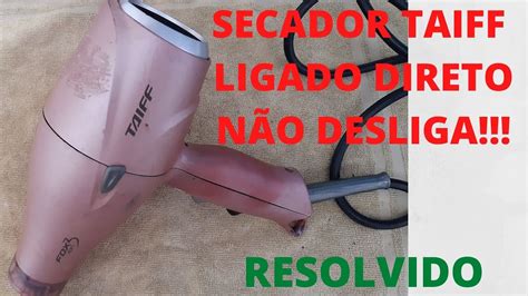 secador de cabelo taiff ligado direto não desliga Veja como desmontar