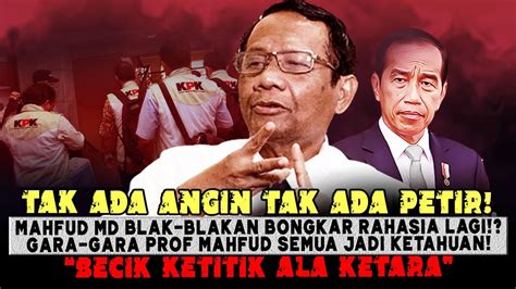 Tak Ada Angin Tak Ada Petirmahfud Md Tiba Blak Blakan Bongkar Data