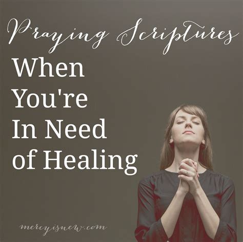 Praying Scriptures For Healing His Mercy Is New Healing Scriptures