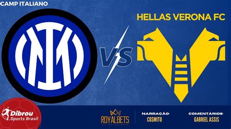 INTERNAZIONALE X HELLAS VERONA AO VIVO CAMPEONATO ITALIANO RODADA