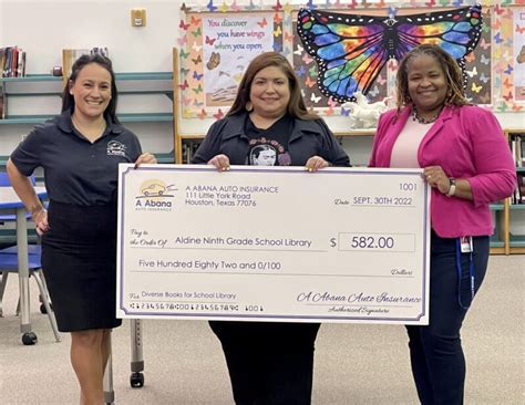 Check Presented to Aldine Ninth Grade School by A Abana Auto Insurance – Aldine Ninth Grade School