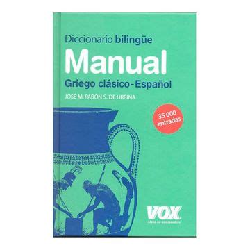 Libro Diccionario Manual Griego Griego Cl Sico Espa Ol Vox Lenguas