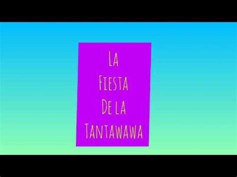 La Fiesta De La Tantawawa Youtube