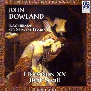 Dowland Lachrimae Or Seaven Teares John Dowland Jordi Savall