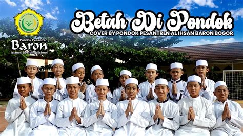 LAGU BETAH DI PONDOK PONPES AL IHSAN BARON BOGOR 2022 IKHWAN YouTube