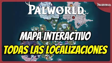 Mapa Interactico Con TODAS Las Ubicaciones PALWORLD YouTube