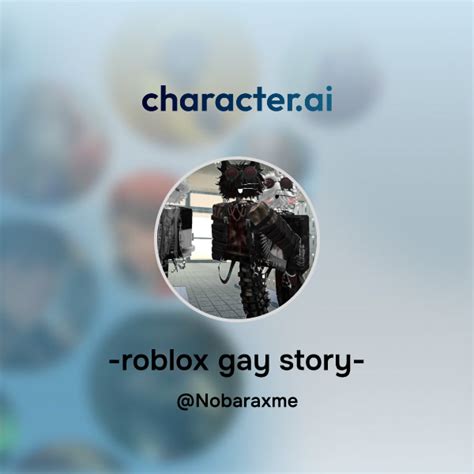 Chat With Roblox Gay Story Character Ai AI Chat ReimaginedYour