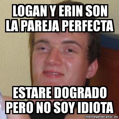 Meme Stoner Stanley Logan Y Erin Son La Pareja Perfecta Estare