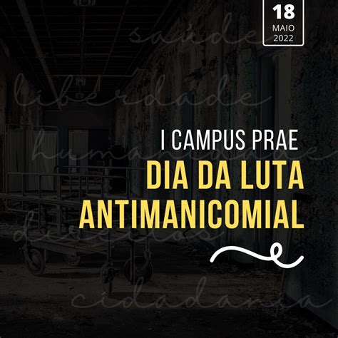 I Campus Prae Dia Da Luta Antimanicomial Portal Ufj Universidade