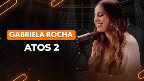 Atos 2 Gabriela Rocha Como Tocar No Violão Multimusica Br