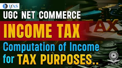 Income Tax Computation Of Income For Tax Purposes UGC NET Commerce