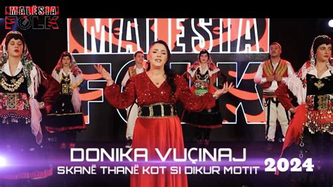 Donika Vuçinaj Skanë thanë kot si dikur Motit YouTube