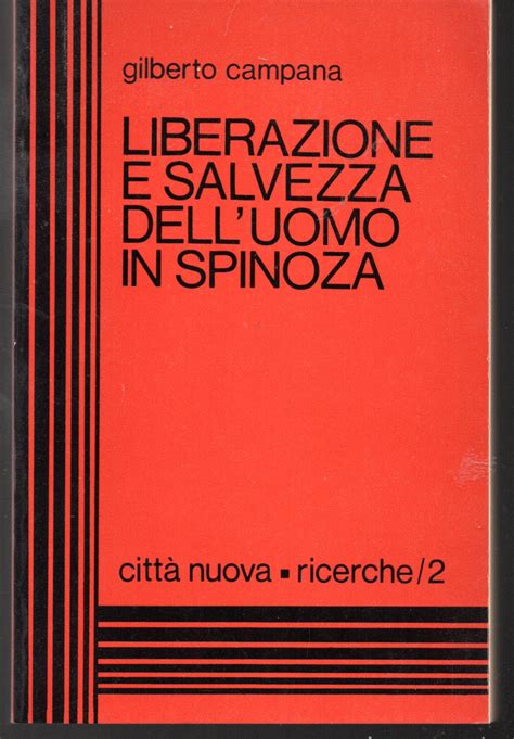 Liberazione E Salvezza Dell Uomo In Spinoza By Campana Gilberto