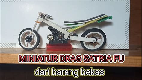 Miniatur Drag Satria Fu Youtube