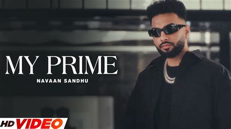 My Prime Navaan Sandhu Official Video Naveezy New Latest Punjabi