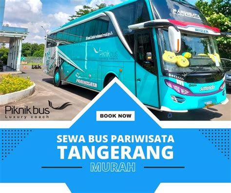 Sewa Bus Pariwisata Tangerang Harga Murah Tahun 2024