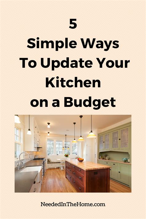 5 Simple Ways To Update Your Kitchen On A Budget Neededinthehome