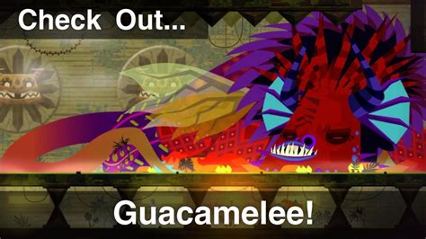 Check Out Guacamelee Gold Edition Youtube